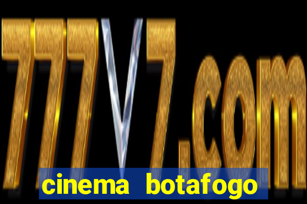 cinema botafogo praia shopping